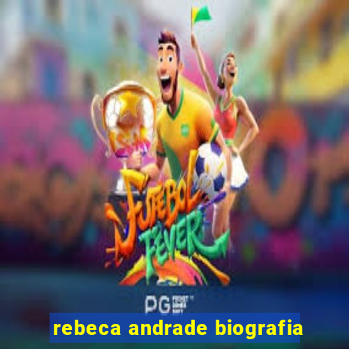 rebeca andrade biografia